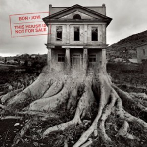 bon jovi this house is not for sale